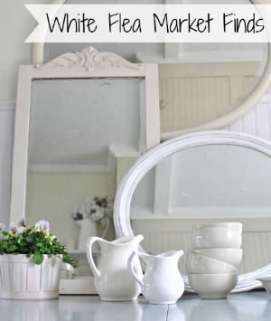 Vintage Mirrors and White Ironstone Flea Market Finds