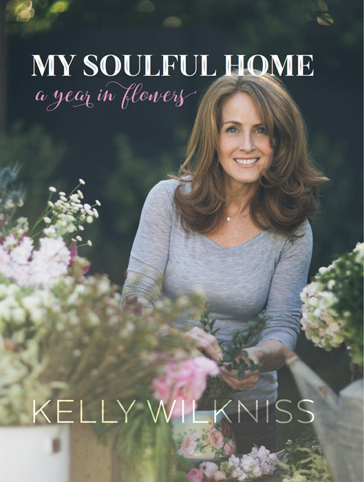 New book - A Year in Flowers by Kelly Wilkniss of My Soulful Home
