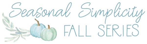 Seasonal Simplicity Fall DIY Tour - 2018
